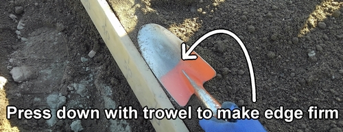 Press down with trowel to make edge firm